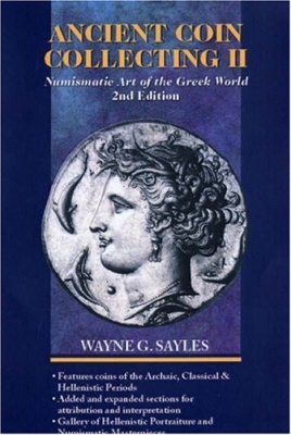 W.G.Sayles. Ancient Coin Collecting. V.2. Numismatic Art of the Greek World